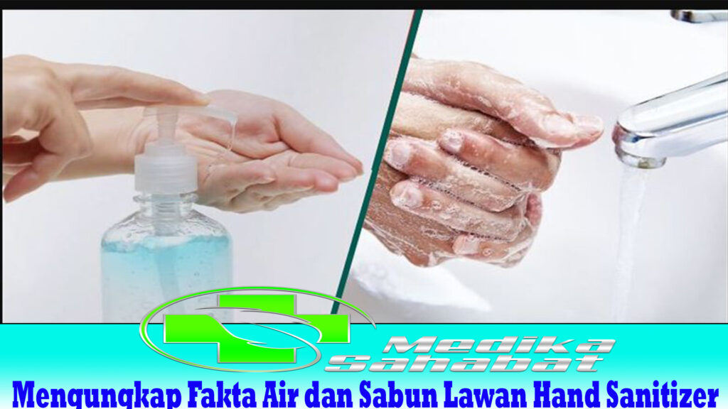 Mengungkap Fakta Air dan Sabun Lawan Hand Sanitizer
